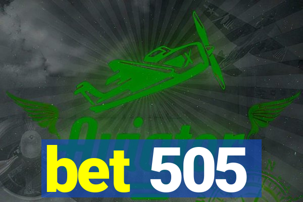 bet 505